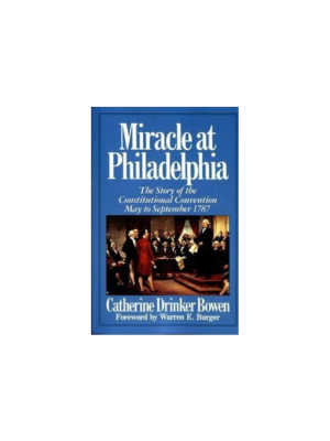 Miracle at Philadelphia: The Story of the Constitutional Convention