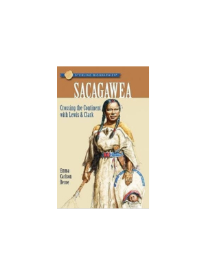 Sacagawea: Crossing the Continent with Lewis & Clark (Sterling Biographies)