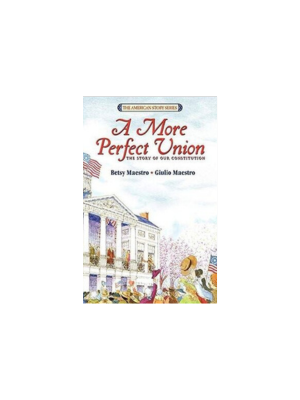 More Perfect Union: The Story of Our Constitution