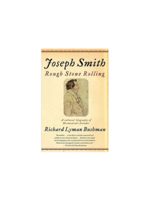 Joseph Smith: Rough Stone Rolling