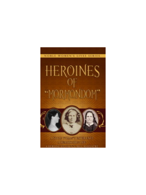 Heroines of "Mormondom" (1884)