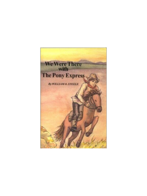 We Were There wIth The Pony Express