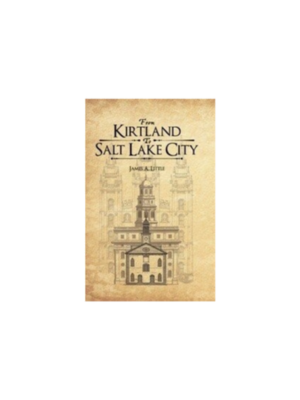From Kirtland to Salt Lake City (1890)
