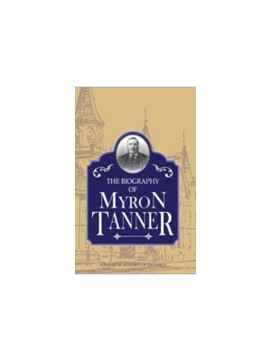 Biography of Myron Tanner (1907)