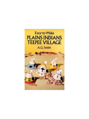 Easy-To-Make Plains Indians Teepee Village