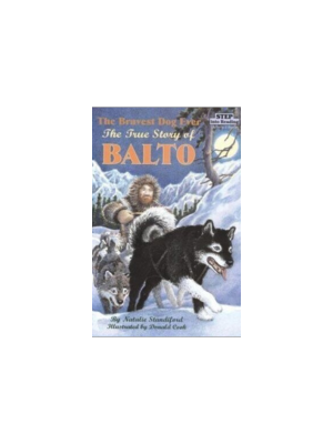 Bravest Dog Ever: True Story of Balto (Level 3 Reader)