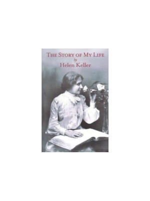 Helen Keller: The Story of My Life