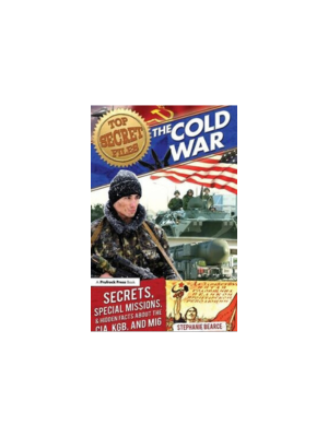 Top Secret Files - Cold War: Secrets, Special Missions, & Hidden Facts