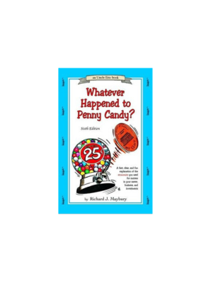 Whatever Happened to Penny Candy? (7th Edition)