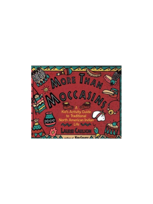 More Than Moccasins: A Kid's Activity Guide