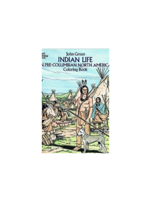 Indian Life in Pre-Columbian North America (Coloring Book)