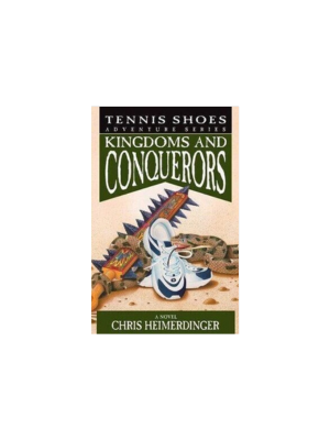 Kingdoms and Conquerors (Tennis Shoes Among the Nephites #10)