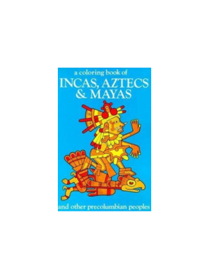 Incas, Atztecs & Mayas (Coloring Book)