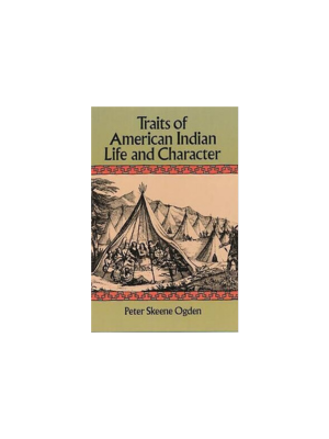Traits of American Indian Life and Character