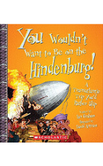 You Wouldn't Want to Be on the Hindenburg!