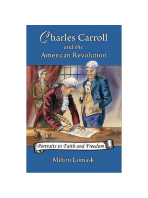 Charles Carroll and the American Revolution