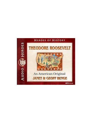 Theodore Roosevelt: An American Original (Heroes of History) - CD