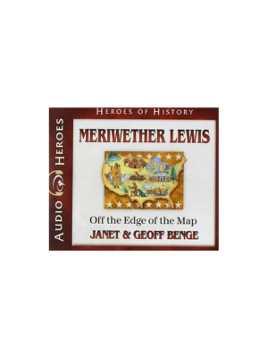 Meriwether Lewis: Off the Edge of the Map (Heroes of History) - CD