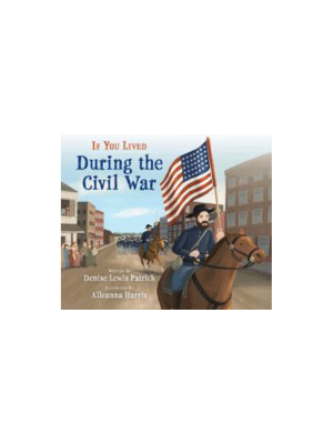 If You Lived During the Civil War