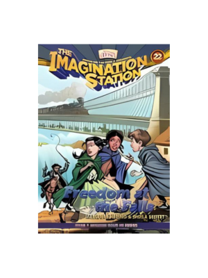 Imagination Station 22: Freedom at the Falls