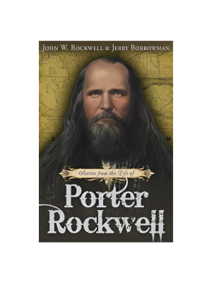 Stories from the Life of Porter Rockwell