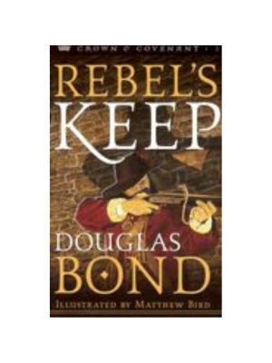 Rebel's Keep (Crown & Covenant #03)