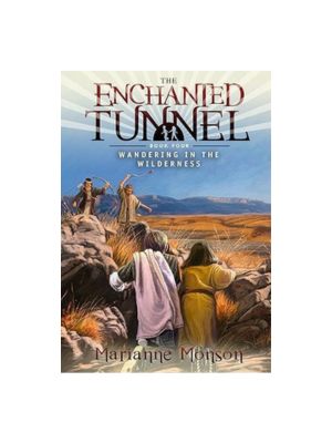 Enchanted Tunnel #4: Wandering in the Wilderness