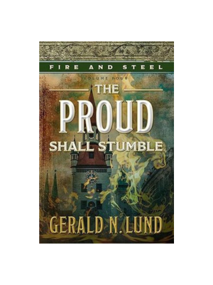 Fire and Steel #4: The Proud Shall Stumble