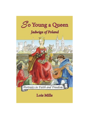 So Young a Queen: Jadwiga of Poland