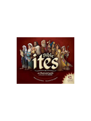 Bible Ites: An Illustrated Guide to the People in the Holy Bible