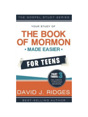 Book of Mormon Made Easier for Teens, Part 3