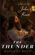 Thunder, The: A Novel on John Knox