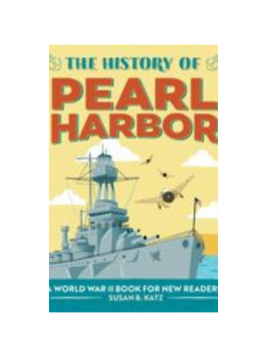 History of Pearl Harbor, The: A World War II Book for New Readers