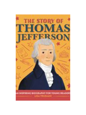 Story of Thomas Jefferson, The: An Inspiring Biography for Young Readers
