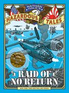 Raid of No Return (Nathan Hale's Hazardous Tales #7) Raid of No Return (Nathan Hale's Hazardous Tales #7)