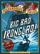 Nathan Hale's Hazardous Tales: Big Bad Ironclad! (Nathan Hale's Hazardous Tales #2)