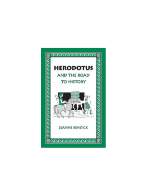 Herodotus and the Road to History Herodotus and the Road to History