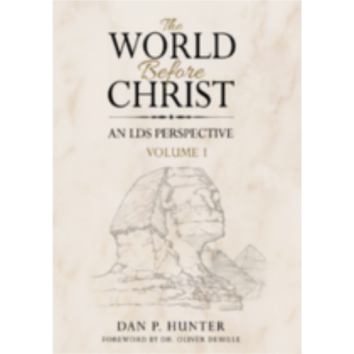 World Before Christ: An LDS Perspective, The, Volume 1
