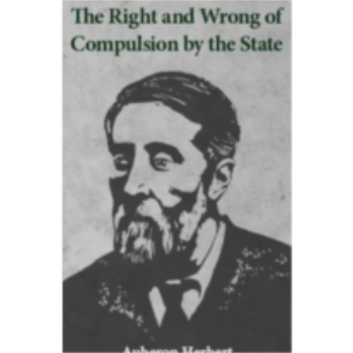 Right and Wrong of Compulsion by the State, The