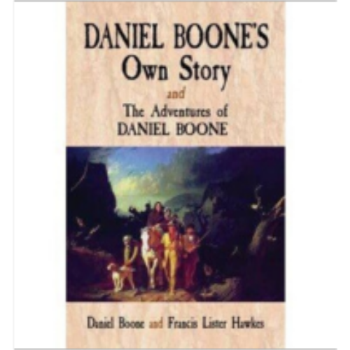 Daniel Boone's Own Story & The Adventures of Daniel Boone