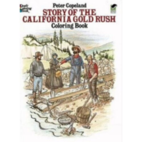 Story of the California Gold Rush, The (Coloring Book) Story of the California Gold Rush, The (Coloring Book)