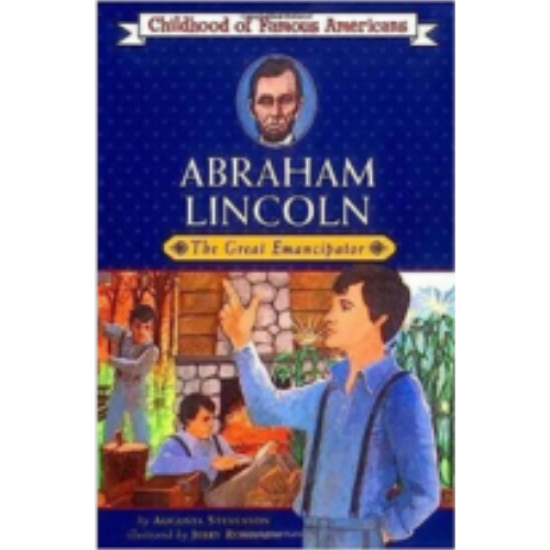Childhood: Abraham Lincoln: The Great Emancipator