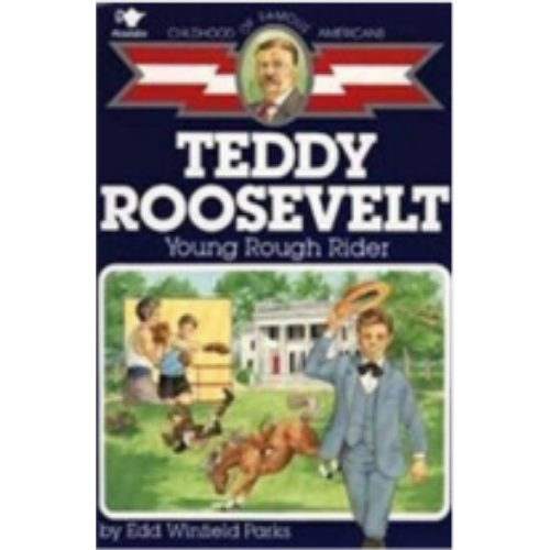 Childhood: Teddy Roosevelt: Young Rough Rider