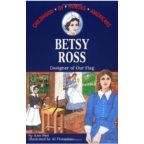 Childhood: Betsy Ross: Designer of Our Flag