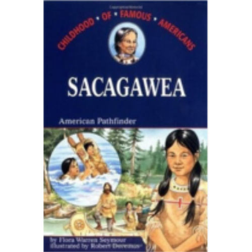 Sacagawea: American Pathfinder (Childhood) Sacagawea: American Pathfinder (Childhood)