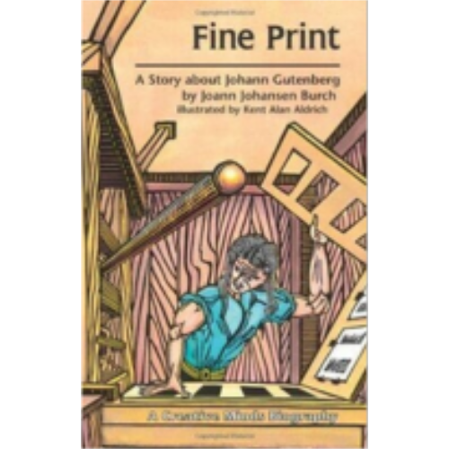 Fine Print: A Story about Johann Gutenberg
