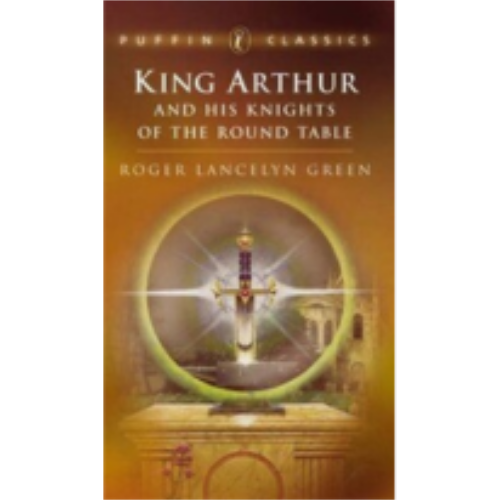 King Arthur & His Knights of the Round Table