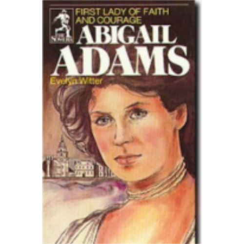Sower: Abigail Adams: First Lady of Faith and Courage