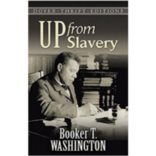 Up From Slavery (Booker T. Washington) (Dover Thrift)