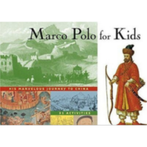 Marco Polo for Kids: His Marvelous Journey to China Activities Marco Polo for Kids: His Marvelous Journey to China Activities